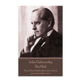 John Galsworthy - The Mob: "If you do not think about your future, you cannot have one."