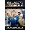 Galactic Federations, Councils & Secret Space Programs