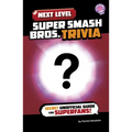 Next Level Super Smash Bros. Trivia: Secret Unofficial Guide for Superfans!