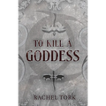 To Kill A Goddess