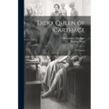Dido, Queen of Carthage: A Tragedy