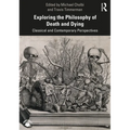 Exploring the Philosophy of Death and Dying: Classical and Contemporary Perspectives