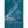 Healing Haunted Histories: A Settler Discipleship of Decolonization