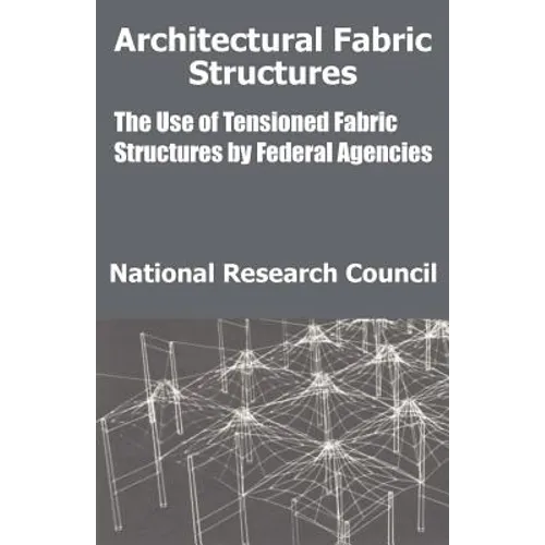 Architectural Fabric Structures: The Use of Tensioned Fabric Structures by Federal Agencies