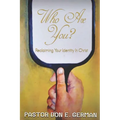Who are you: Reclaiming Your Identity In Christ