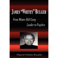 James Whitey Bulger - From Winter Hill Gang Leader to Fugitive (Biography)