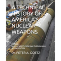 A Technical History of America's Nuclear Weapons: Volume II - Developments from 1960 Through 2020 - Second Edition