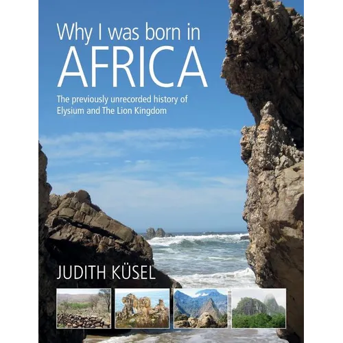 Why I was born in Africa: The previously unrecorded history of Elysium and The Lion Kingdom