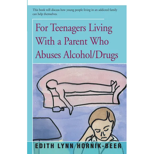For Teenagers Living With a Parent Who Abuses Alcohol/Drugs