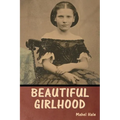 Beautiful Girlhood
