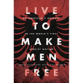 Live to Make Men Free