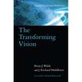The Transforming Vision: Shaping a Christian World View
