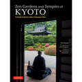 Zen Gardens and Temples of Kyoto: A Guide to Kyoto's Most Important Sites