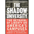 The Shadow University: The Betrayal of Liberty on America's Campuses