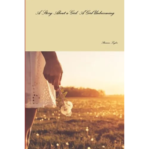 A Story About a Girl: A Girl Unbecoming