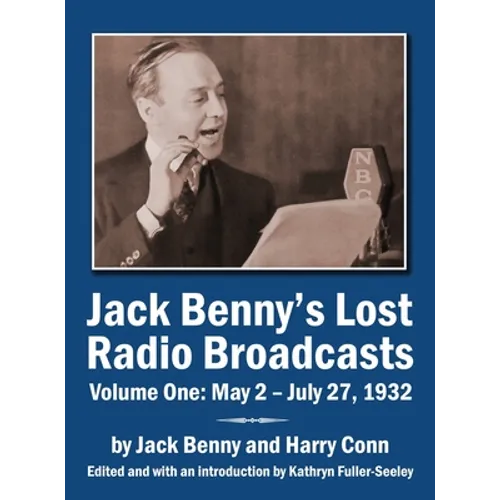 Jack Benny's Lost Radio Broadcasts Volume One: May 2 - July 27, 1932 (hardback)