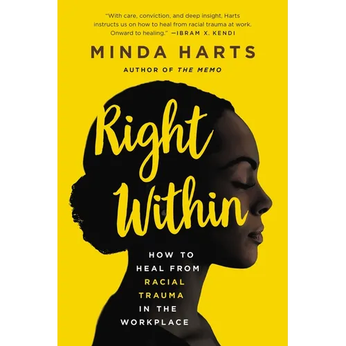 Right Within: How to Heal from Racial Trauma in the Workplace