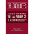 The Longhunters: A Report on the History and Family of William Blevins Sr. of Virginia