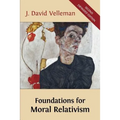 Foundations for Moral Relativism: Second Expanded Edition