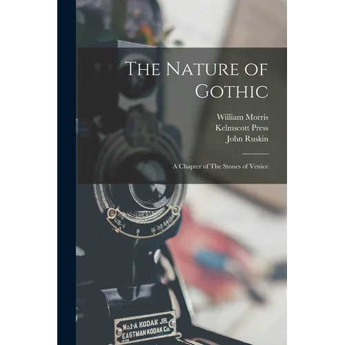 The Nature of Gothic: A Chapter of The Stones of Venice