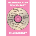 The Miseducation of a 90s Baby