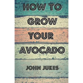 How To Grow Your Avocado