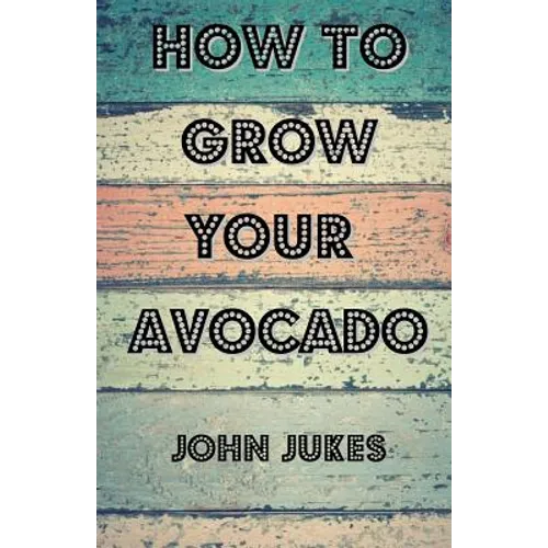 How To Grow Your Avocado