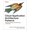Cloud Application Architecture Patterns: Designing, Building, and Modernizing for the Cloud
