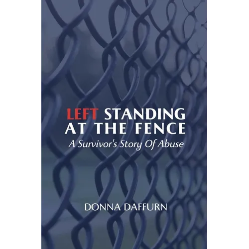 Left Standing At The Fence