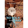 No Walk in the Park: Seeking Thrills, Eco-Wisdom, and Legacies in the Grand Canyon