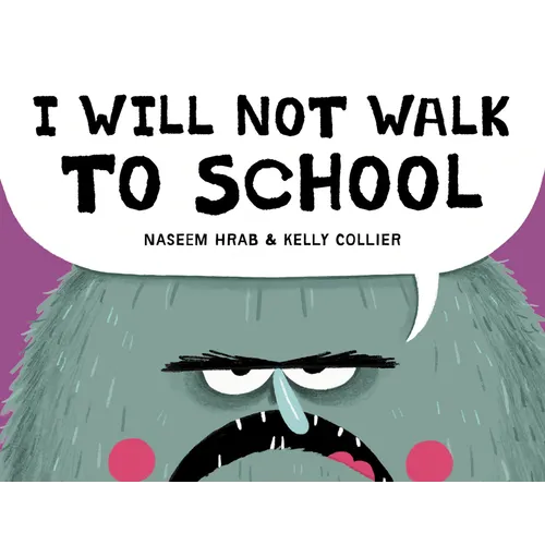 I Will Not Walk to School