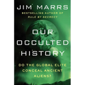 Our Occulted History: Do the Global Elite Conceal Ancient Aliens?