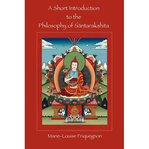 A Short Introduction to the Philosophy of Santarakshita