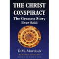 The Christ Conspiracy: The Greatest Story Ever Sold - Revised Edition