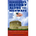 Minnesota History Along the Highways: A Guide to Historic Markers and Sites