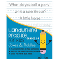 Handwriting Practice for Kids Grade 1-3 Jokes and Riddles: Practice writing in full sentences Over 75 Fun jokes to keep kids engaged Space for your ow