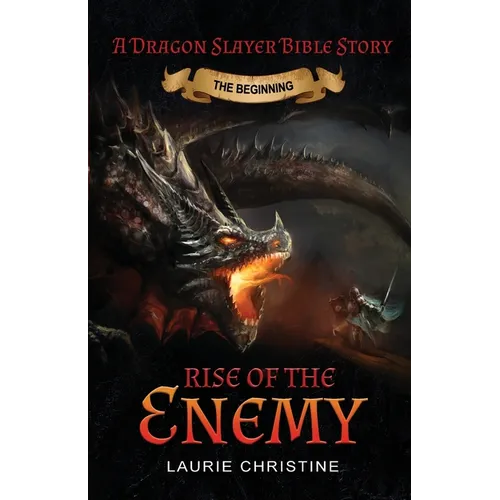 Rise of the Enemy: A Dragon Slayer Bible Story