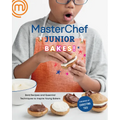 Masterchef Junior Bakes!: Bold Recipes and Essential Techniques to Inspire Young Bakers: A Baking Book