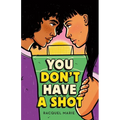 You Don't Have a Shot