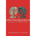 Sin Inscripciones: Iniciación en el Corazón del Tiempo