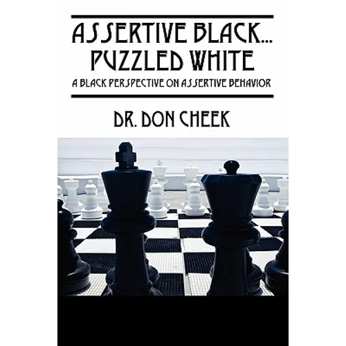 Assertive Black...Puzzled White: A Black Perspective on Assertive Behavior