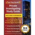 Private Investigating Study Guide: Private Investigator Training Handbook and Practice Exam Questions [3rd Edition]