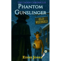 Phantom Gunslinger: A Young Adult / Middle Grade Mystery Filled with Suspense and Supernatural Twists