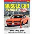 How to Make Your Muscle Car Handle: Revised Edition