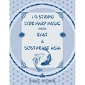 16 STRING LYRE HARP MUSIC From EAST & SOUTHEAST ASIA