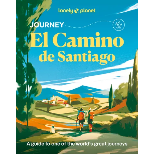 Lonely Planet Journey Camino de Santiago: Camino Francés