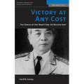 Victory at Any Cost: The Genius of Viet Nam's Gen. Vo Nguyen Giap