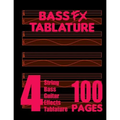 Bass FX Tablature 4-String Bass Guitar Effects Tablature 100 Pages