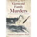 The Germond Family Murders: A Forensic Conclusion to a Cold Case
