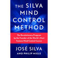 The Silva Mind Control Method: The Revolutionary Program by the Founder of the World's Most Famous Mind Control Course